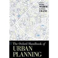 The Oxford Handbook of Urban Planning by Weber, Rachel; Crane, Randall, 9780195374995