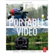 Portable Video: News and Field Production by Medoff, Norman J., 9780240814995