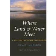 Where Land & Water Meet by Langston, Nancy, 9780295984995