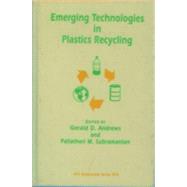 Emerging Technologies in Plastics Recycling by Andrews, Gerald D.; Subramanian, Pallatheri M., 9780841224995