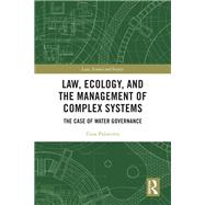 Law, Ecology, and the Management of Complex Systems by Tiina Paloniitty, 9781032054995