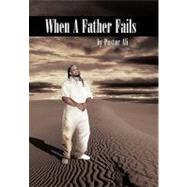 When a Father Fails by Ali, Pastor, 9781452054995