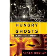 Hungry Ghosts A Darcy Lott Mystery by Dunlap, Susan, 9781582434995