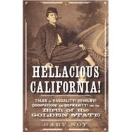 Hellacious California! by Noy, Gary, 9781597144995
