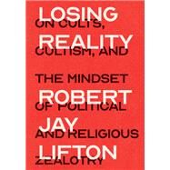 Losing Reality by Lifton, Robert Jay, 9781620974995