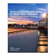 Advanced Oxidation Processes for Wastewater Treatment by Ameta, Suresh; Ameta, Rakshit, 9780128104996