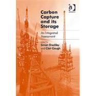 Carbon Capture and its Storage: An Integrated Assessment by Gough,Clair;Shackley,Simon, 9780754644996