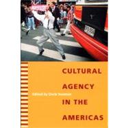 Cultural Agency in the Americas by Sommer, Doris; Barbero, Jesus Martin (CON); Taylor, Diana (CON); Canclini, N & eacute;stor Garcia (CON), 9780822334996