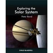 Exploring the Solar System by Bond, Peter, 9781405134996