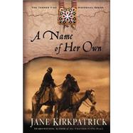 A Name of Her Own by KIRKPATRICK, JANE, 9781578564996