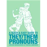 A Quick & Easy Guide to They/Them Pronouns by Bongiovanni, Archie; Jimerson, Tristan, 9781620104996
