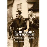 Bachelors of a Different Sort Queer Aesthetics, Material Culture and the Modern Interior in Britain by Potvin, John, 9780719084997