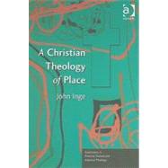 A Christian Theology of Place by Inge,John, 9780754634997