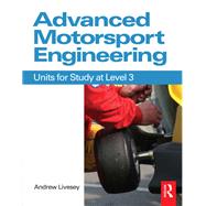 Advanced Motorsport Engineering by Livesey,Andrew, 9781138134997