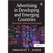 Advertising in Developing and Emerging Countries by Emmanuel C. Alozie, 9781317184997