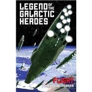 Legend of the Galactic Heroes, Vol. 6 Flight by Tanaka, Yoshiki; Grillo, Tyran, 9781421584997
