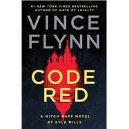 Code Red A Mitch Rapp Novel by Kyle Mills by Flynn, Vince; Mills, Kyle, 9781982164997