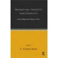India Migration Report 2011: Migration, Identity and Conflict by Rajan,S. Irudaya, 9780415664998