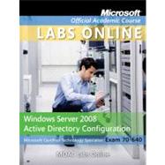 70-640: Windows Server 2008 Active Directory Configuration with Lab Manual and MOAC Labs Online by Microsoft Official Academic Course (Microsoft Corporation), 9780470874998