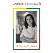 A Place in My Heart by Chopra, Anupama, 9780670094998