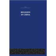 Religion in China by Hughes,K., 9781138984998