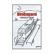 Bimbogami : Mysterious Experiences in Japan by OGAWA YOSHIMASA, 9781401084998