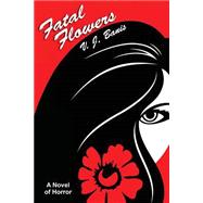 Fatal Flowers by V. J. Banis, 9781434444998