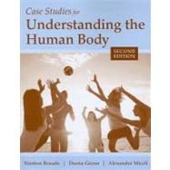 Case Studies for Understanding the Human Body by Braude, Stanton; Goran, Deena; Miceli, Alexander, 9781449604998