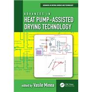 Advances in Heat Pump-Assisted Drying Technology by Minea; Vasile, 9781498734998