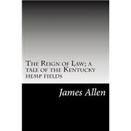 The Reign of Law by Allen, James Lane, 9781502824998