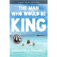 The Man Who Would Be King by Chapple, Addison J.; Longobardi, Vincent, 9781646304998