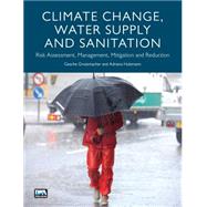 Climate Change, Water Supply and Sanitation by Hulsmann, Adriana; Grutzmacher, Gesche; van den Berg, Gerard; Rauch, Wolfgang; Jensen, Anders Lynggaard, 9781780404998