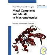 Metal Complexes and Metals in Macromolecules Synthesis, Structure and Properties by Wöhrle, Dieter; Pomogailo, Anatolii D., 9783527304998