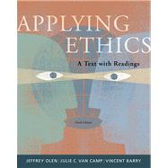 Applying Ethics A Text with Readings by Olen, Jeffrey; Van Camp, Julie C.; Barry, Vincent, 9780495094999