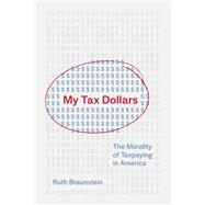 My Tax Dollars by Ruth Braunstein, 9780691254999