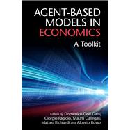 Agent-Based Models in Economics by Delli Gatti, Domenico; Fagiolo, Giorgio; Gallegati, Mauro; Richiardi, Matteo; Russo, Alberto, 9781108414999
