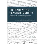 Re Narrating Teacher Identity by Lensmire, Audrey; Schick, Anna, 9781433134999