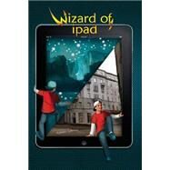 The Wizard of Ipad by Lukshin, Alexei, 9781502434999