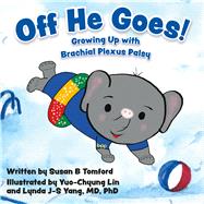 Off He Goes! by Tomford, Susan B.; Yang, Lynda; Lin, Y. C., 9781607854999