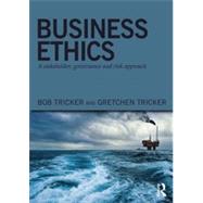 Business Ethics: A stakeholder, governance and risk approach by Tricker; Bob, 9780415815000