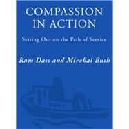 Compassion in Action Setting Out on the Path of Service by DASS, RAM, 9780517885000