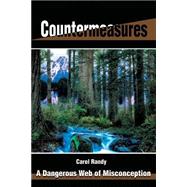 Countermeasures: A Dangerous Web of Misconception by Kluz, Carol, 9780595005000