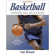 Basketball: Steps to Success - 2nd Edition by Wissel, Hal, 9780736055000