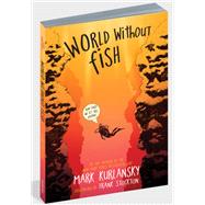 World Without Fish by Kurlansky, Mark; Stockton, Frank, 9780761185000