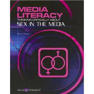 Media Literacy: Thinking Critically About Sex in the Media by Paxson, Peyton, 9780825155000