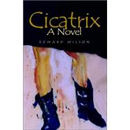 Cicatrix by Wilson, Edward, 9781413425000