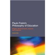 Paulo Freire's Philosophy of Education Origins, Developments, Impacts and Legacies by Irwin, Jones, 9781441145000