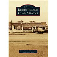 Rhode Island Clam Shacks by Martin, Christopher Scott; Stone, David Norton, 9781467125000