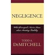 Negligence What Principals Need to Know About Avoiding Liability by Demitchell, Todd A., 9781578865000