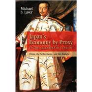 Japan's Economy by Proxy in the Seventeenth Century by Laver, Michael S., 9781604975000